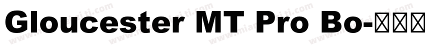 Gloucester MT Pro Bo字体转换